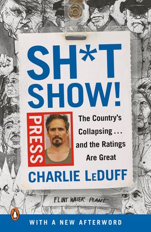 Sh*tshow!: The Country's Collapsing . . . and the Ratings Are Great image number 0
