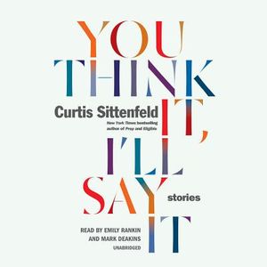 You Think It, I'll Say It: Stories image number 0