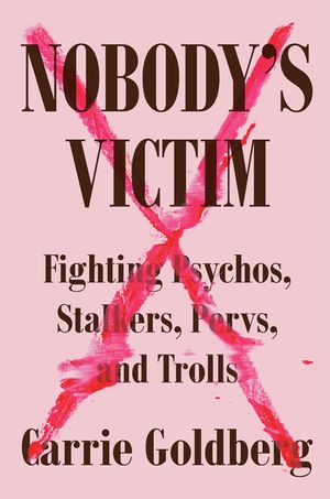 Nobody's Victim: Fighting Psychos, Stalkers, Pervs, and Trolls image number 0