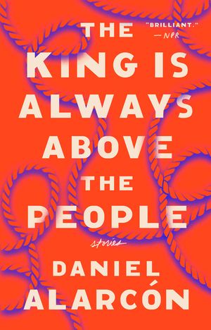 The King Is Always Above the People: Stories image number 0