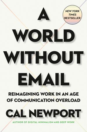 A World Without Email: Reimagining Work in an Age of Communication Overload image number 0