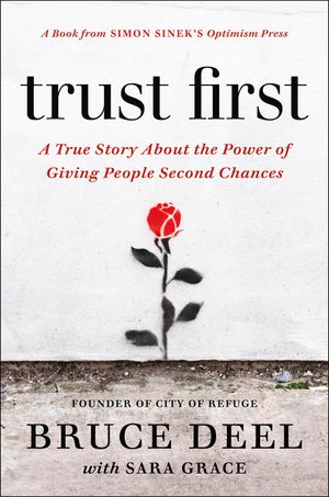 Trust First: A True Story about the Power of Giving People Second Chances image number 0