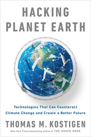 Hacking Planet Earth: Technologies That Can Counteract Climate Change and Create a Better Future image number 0