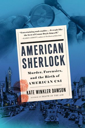 American Sherlock: Murder, Forensics, and the Birth of American Csi image number 0