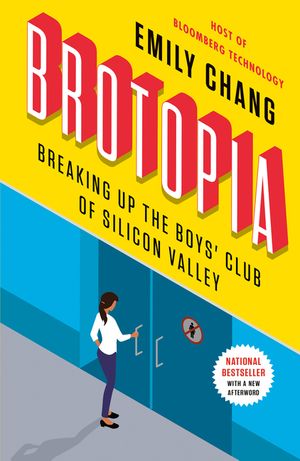 Brotopia: Breaking Up the Boys' Club of Silicon Valley image number 0
