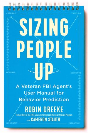 Sizing People Up: A Veteran FBI Agent's User Manual for Behavior Prediction image number 0