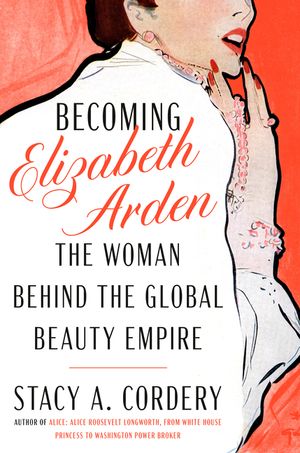 Becoming Elizabeth Arden: The Woman Behind the Global Empire image number 0