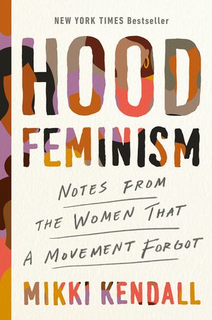 Hood Feminism: Notes from the Women That a Movement Forgot image number 0