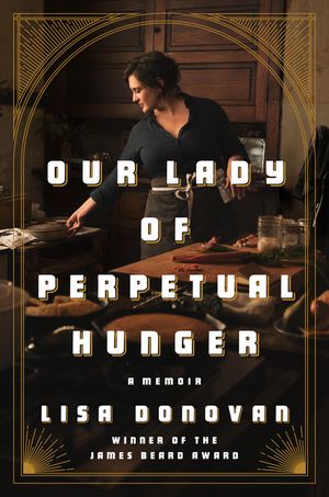 Our Lady of Perpetual Hunger: A Memoir image number 0