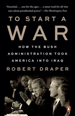 To Start a War: How the Bush Administration Took America Into Iraq image number 0