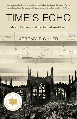 Time's Echo: Music, Memory, and the Second World War image number 0
