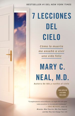 7 Lecciones del Cielo: C&oacute;mo La Muerte Me Ense&ntilde;&oacute; a Vivir Una Vida Feliz / 7 Lessons from Heaven: How Dying Taught Me to Live a Joy-Filled Life: C&oacute;mo La image number 0