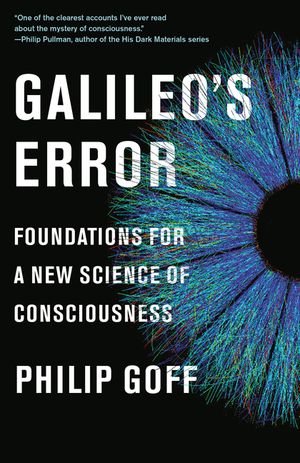 Galileo's Error: Foundations for a New Science of Consciousness image number 0