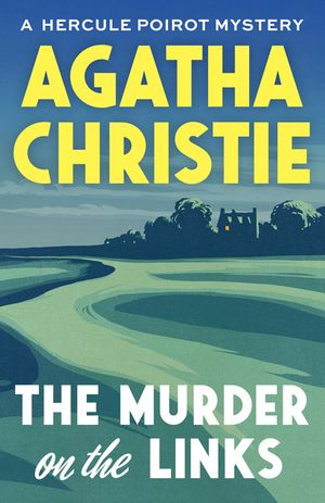 The Murder on the Links: A Hercule Poirot Mystery image number 0