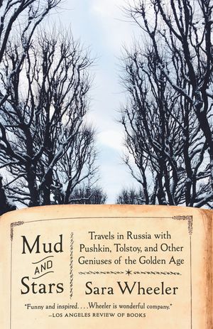Mud and Stars: Travels in Russia with Pushkin, Tolstoy, and Other Geniuses of the Golden Age image number 0
