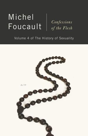 Confessions of the Flesh: The History of Sexuality, Volume 4 image number 0