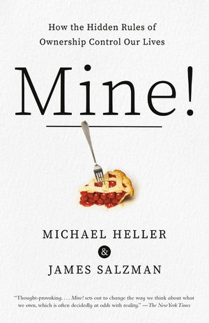 Mine!: How the Hidden Rules of Ownership Control Our Lives image number 0