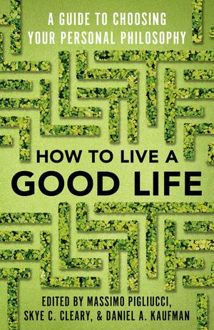 How to Live a Good Life: A Guide to Choosing Your Personal Philosophy image number 0