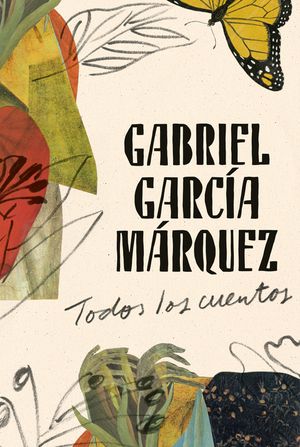 Gabriel Garc&iacute;a M&aacute;rquez: Todos Los Cuentos image number 0
