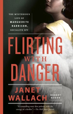 Flirting with Danger: The Mysterious Life of Marguerite Harrison, Socialite Spy image number 0