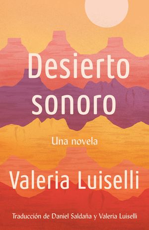 Desierto Sonoro / Lost Children Archive: A Novel image number 0
