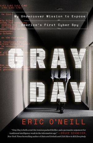Gray Day Gray Day: My Undercover Mission to Expose America's First Cyber Spy My Undercover Mission to Expose America's First Cyber Spy image number 0