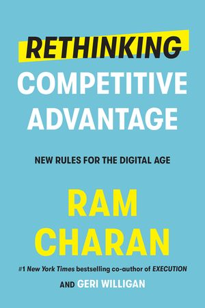 Rethinking Competitive Advantage: New Rules for the Digital Age image number 0