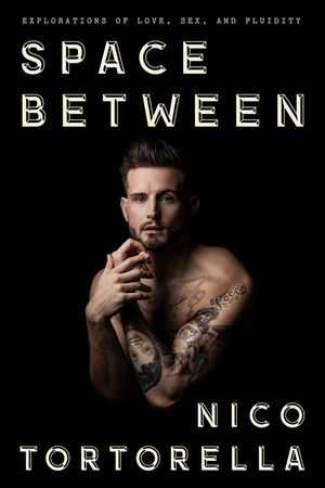 Space Between: Explorations of Love, Sex, and Fluidity image number 0