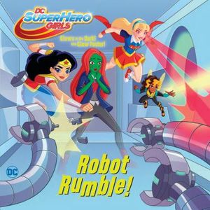 Robot Rumble! (DC Super Hero Girls) image number 0