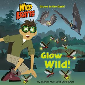 Glow Wild! (Wild Kratts) image number 0