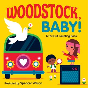 Woodstock, Baby!: A Far-Out Counting Book image number 0