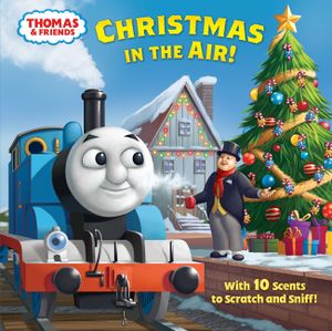 Christmas in the Air! (Thomas & Friends): A Scratch & Sniff Story image number 0