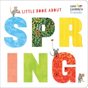 A Little Book about Spring (Leo Lionni's Friends) image number 0