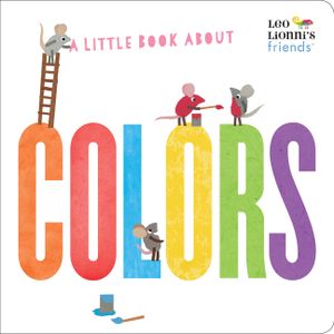 A Little Book about Colors (Leo Lionni's Friends) image number 0