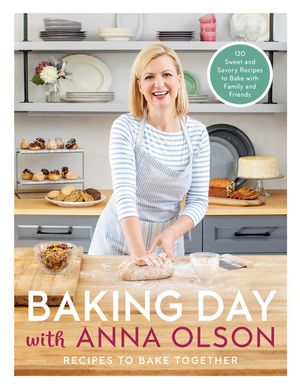 Baking Day with Anna Olson: Recipes to Bake Together: 120 Sweet and Savory Recipes to Bake with Family and Friends image number 0