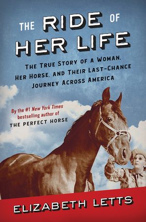 The Ride of Her Life: The True Story of a Woman, Her Horse, and Their Last-Chance Journey Across America image number 0
