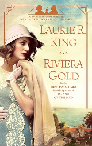Riviera Gold: A Novel of Suspense Featuring Mary Russell and Sherlock Holmes image number 0