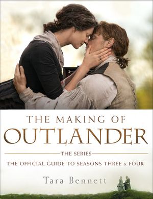 The Making of Outlander: The Series: The Official Guide to Seasons Three & Four image number 0