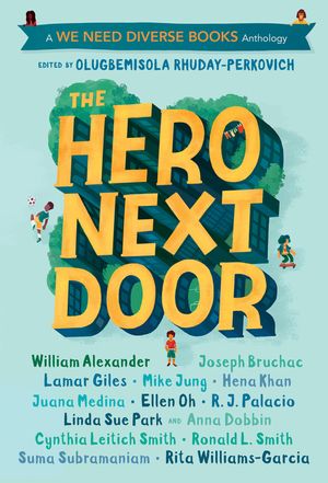 The Hero Next Door: A We Need Diverse Books Anthology image number 0