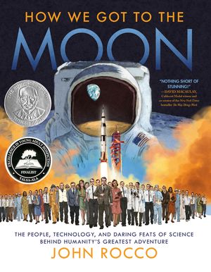 How We Got to the Moon: The People, Technology, and Daring Feats of Science Behind Humanity's Greatest Adventure image number 0