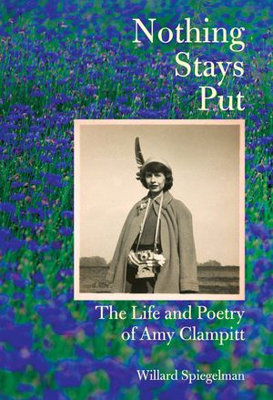 Nothing Stays Put: The Life and Poetry of Amy Clampitt image number 0