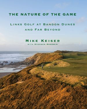 The Nature of the Game: Links Golf at Bandon Dunes and Far Beyond image number 0