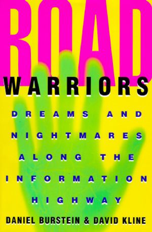 Road Warriors: Dreams and Nightmares Along the Information Highway image number 0
