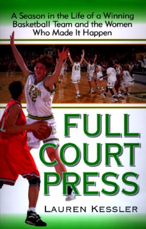 Full-Court Press: Season Life Winning Basketball Team Women Who Made It Happpen image number 0