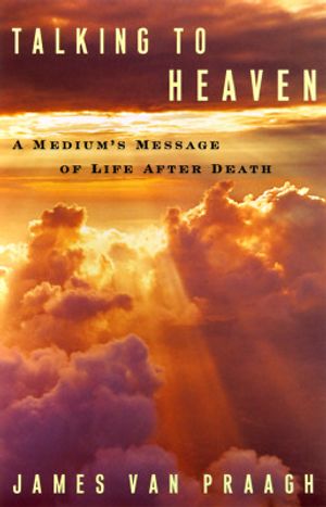 Talking to Heaven: A Medium's Message of Life After Death image number 0
