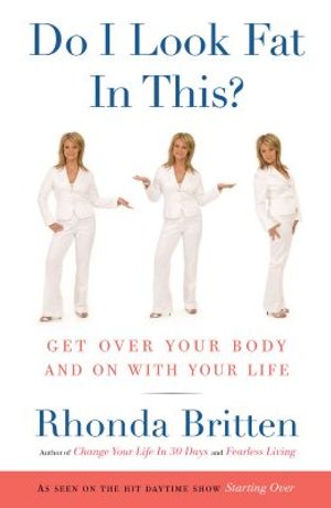 Do I Look Fat in This?: Get Over Your Body and on with Your Life image number 0