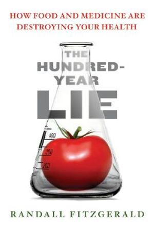 The Hundred-Year Lie: How Food and Medicine Are Destroying Your Health image number 0