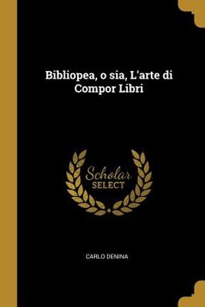Bibliopea, O Sia, l'Arte Di Compor Libri image number 0