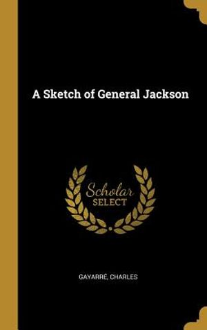 A Sketch of General Jackson image number 0