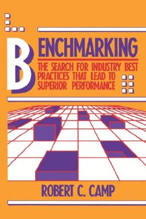 Benchmarking: The Search for Industry Best Practices That Lead to Superior Performance image number 0